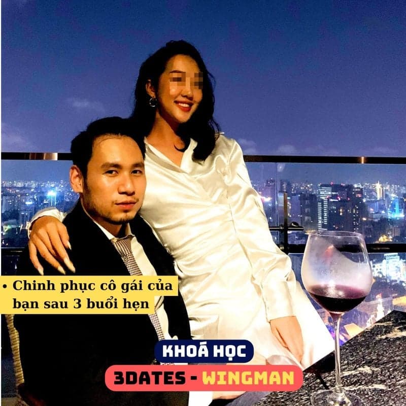 Wingman - Khóa học 3Dates - Quy trình 4 giai đoạn nhằm tỏ tình thành công sau 3 buổi hẹn